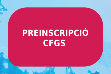 PREINSCRIPCIÓ CICLES FORMATIUS GRAU SUPERIOR CURS 23/24
